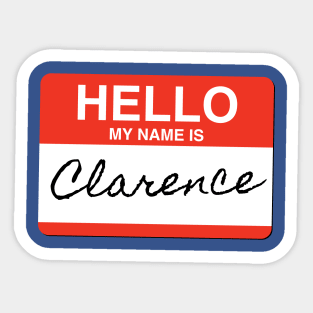 Hello My Name is Clarence Sticker